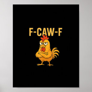 Poster Mème de coq F-Caw-F drôle de poulet F-Caw-F