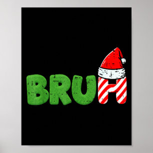 Poster Mème de Noël Bruh drôle de dicton de Xmas Femmes H