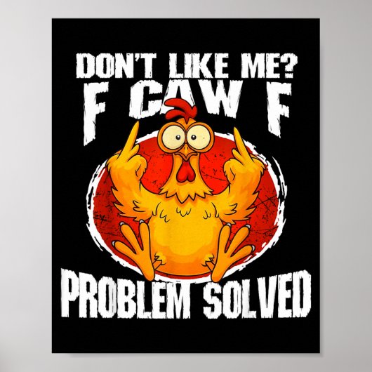 Poster Mème de poulet drôle Ne m'aime pas F-caw-f Problèm (Devant)