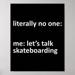 Poster Mème de skateboard Littéralement Personne Moi Parl