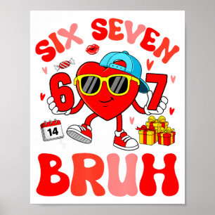 Poster Mème drôle 67 Six Sept Bruh Saint Valentin Cœur To