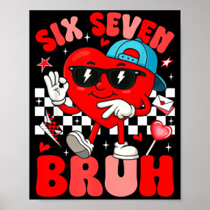 Poster Mème drôle 6 7 Six Sept Bruh Saint Valentin Cœur H