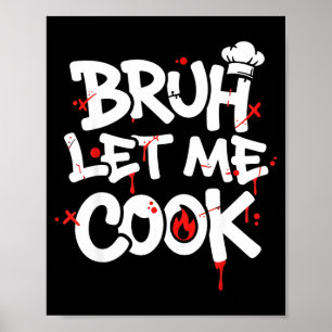 Poster Mème drôle Cuisine Rétro Bruh Laissez-moi cuisiner