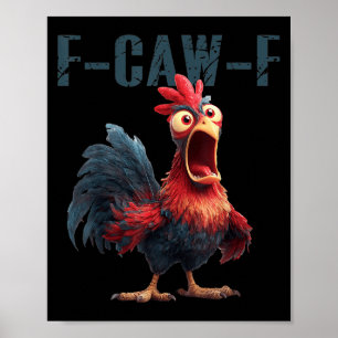 Poster Mème drôle de poulet coq F-caw-f Humour F Caw F Q
