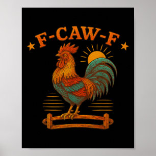 Poster Mème Drôle Rooster Pour Hommes Femmes Enfant F-caw