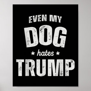 Poster Même mon chien déteste Trump et le président Donal