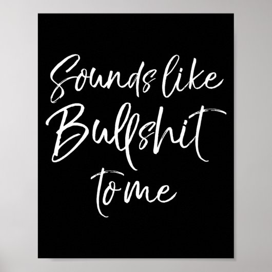 Poster Mens Funny Bs Quote Sarcastic Gag Gift Sounds Like (Devant)