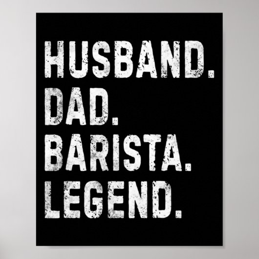 Poster Mens Husband Dad Barista Legend Funny Coffee Maker (Devant)