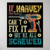 Poster Mens If Harvey Can't Fix It We're All Screwed Funn (Devant)