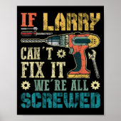 Poster Mens If Larry Can't Fix It We're All Screwed Funny (Devant)