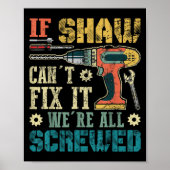 Poster Mens If Shaw Can't Fix It We're All Screwed Funny (Devant)