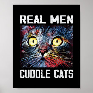 Poster Mens Real Men Cuddle Chats I Funny Chat Papa Cadea