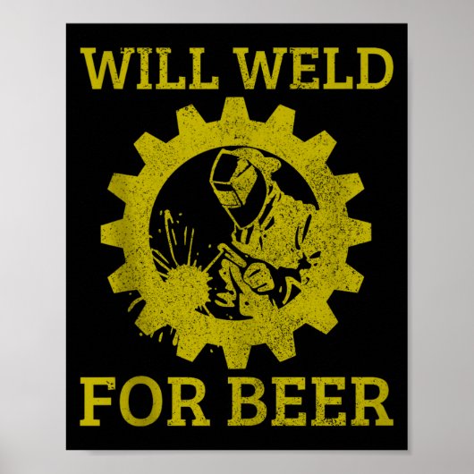 Poster Mens Will Weld For Beer Funny Welder Welding Gift (Devant)