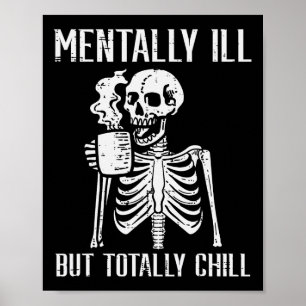 Poster Mentalement Mal Mais Totalement Chill Skeleton Hal