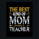 Poster Mère Art Le Meilleur Genre De Maman Enseignante<br><div class="desc">Mère Art Le Meilleur Genre De Maman Enseignante</div>