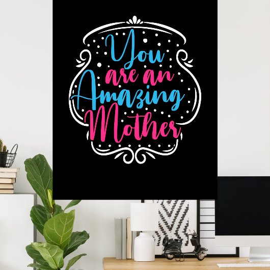 Poster Mère Art Vous Êtes Une Mère Extraordinaire (Bureau à domicile)