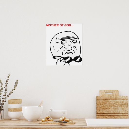 Poster Mère de Dieu Rage Face Mème comique (Cuisine)