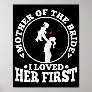 Poster Mère de la mariée je l'ai aimée en premier 1