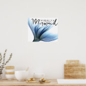 Poster #MermaidLife Im Really a Mermaid | Blue Tail Quote (Cuisine)
