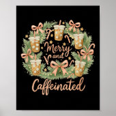 Poster Merry And Caffeinated Christmas Iced Coffee Wreath (Devant)