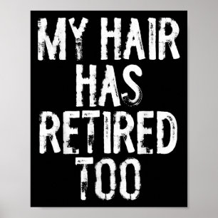 Poster Mes Cheveux Sont Retirés Trop Sincèrement Drôle Ci