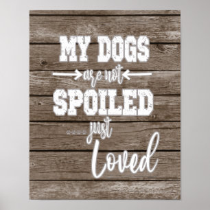 Poster Mes Chiens ; Pas Gâché Juste Citation Aimée
