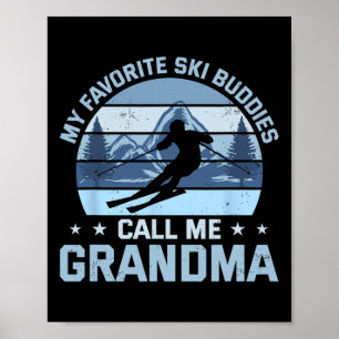 Poster Mes copains de ski préférés m'appellent grand-mère