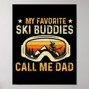 Poster Mes copains de ski préférés m'appellent Papa - Ski