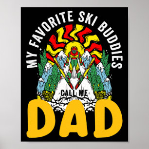 Poster Mes copains de ski préférés m'appellent Papa Skian