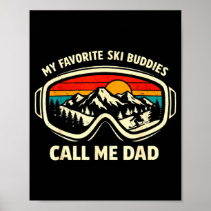 Poster Mes copains de ski préférés m'appellent Papa Skian