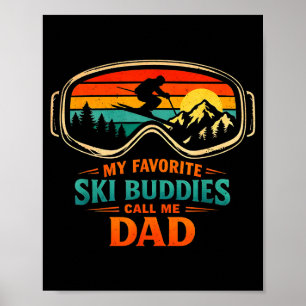Poster Mes copains de ski préférés m'appellent Papa Skiin