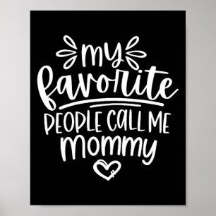 Poster Mes personnes préférées m'appellent maman bonne fê