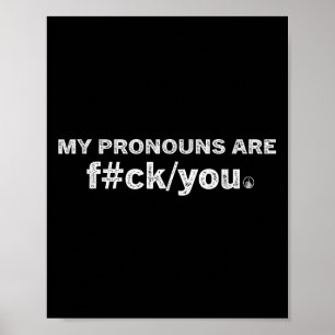 Poster Mes Pronononounes Sont F#ck Vous Êtes Amusante Fie