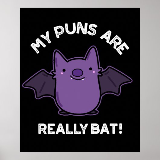Poster Mes Puns Sont Vraiment Bat Drôle Animal Pun Dark B (Devant)