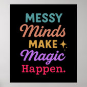 Poster Messy Minds Make Magic Happen (Devant)