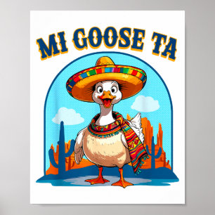 Poster Mi Goose Ta T-shirt drôle de fiesta Goose Pun Somb