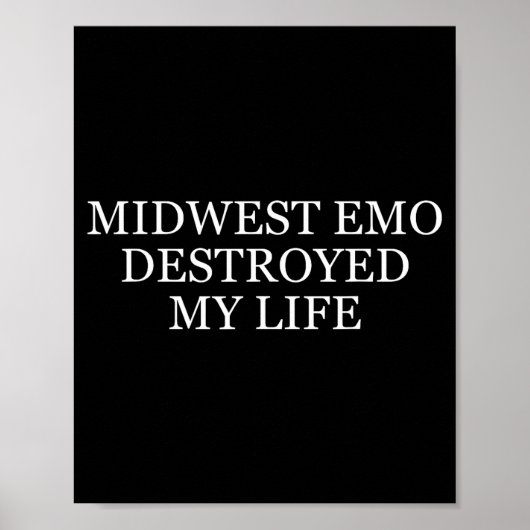 Poster Midwest Emo Destroyed My Life Funny Emo Quote  (Devant)