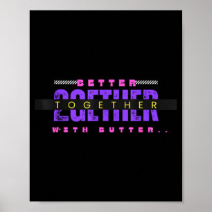 Poster Mieux ensemble avec du beurre Citation drôle et in