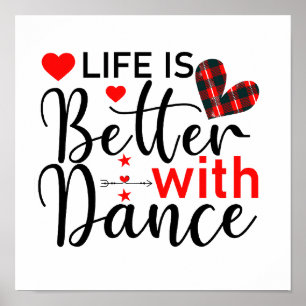 Poster Mignon "La vie est meilleure avec la danse" pour l
