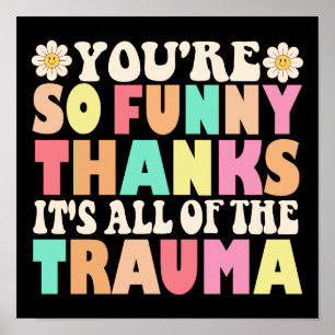 Poster Mignonne Tu es si drôle Merci C'est tout le trauma