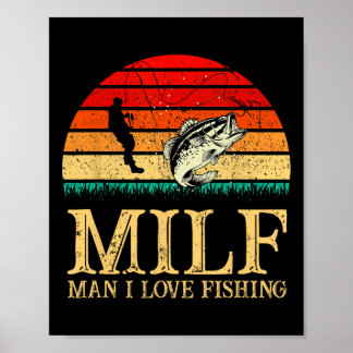 Poster Milf man I Love Fishing Funny Pêcheurs pêcheurs Fi