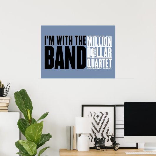 Poster Million Dollar Quartet "I'm With the Band" (Bureau à domicile)