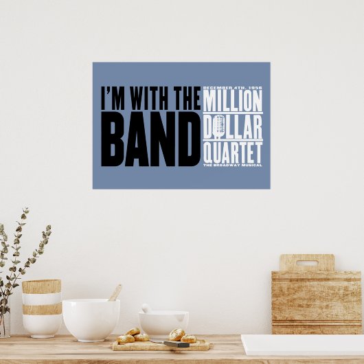 Poster Million Dollar Quartet "I'm With the Band" (Cuisine)
