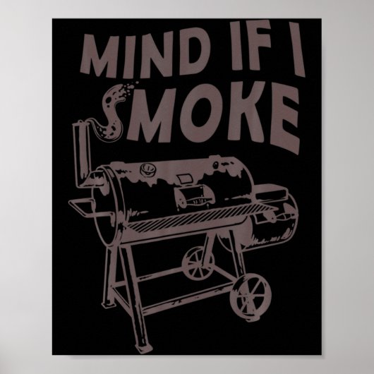 Poster Mind If I Smoke Funny Bbq Smoking Barbecue Grillin (Devant)