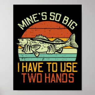 Poster Mines Si Gros Je Dois Utiliser 2 Mains Poisson Drô