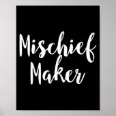 Poster Mischief Maker - Pular Funny Quote  (Devant)