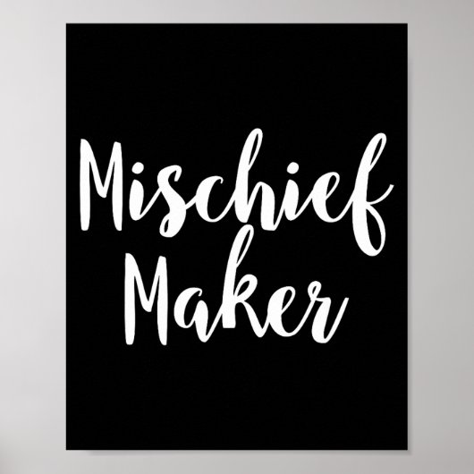 Poster Mischief Maker - Pular Funny Quote  (Devant)