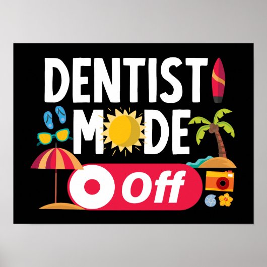 Poster Mode Dentiste Désactivé Été Drôle (Devant)