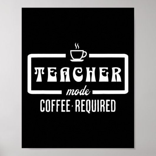 Poster Mode Enseignant Café Requis – Drôle Caffé Educateu (Devant)