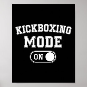 Poster Mode Kickboxing Activé Cadeau Drôle Kickboxeur Ent